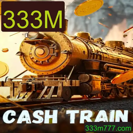 Descubra o Emocionante Universo do Jogo CashTrain e a Influência do Número 333M